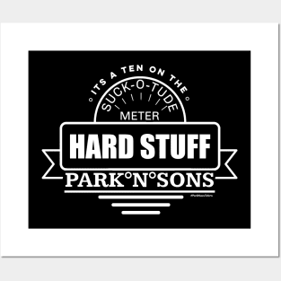 ParkNsons Hard Stuff 10 on the suck-o-tude meter Posters and Art